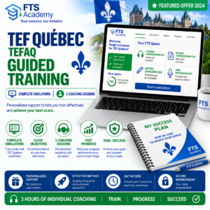 TEF Québec (TEFAQ) – Guided Training: 50 complete series and 3 personalized coaching sessions with FTS Academy